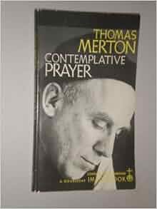 Contemplative Prayer Thomas Merton 9780385092197 Books