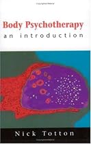 Body Psychotherapy: An Introduction