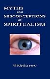 Myths and misconceptions of spiritualism