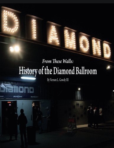 From These Walls: The History of the Diamond Ballroom