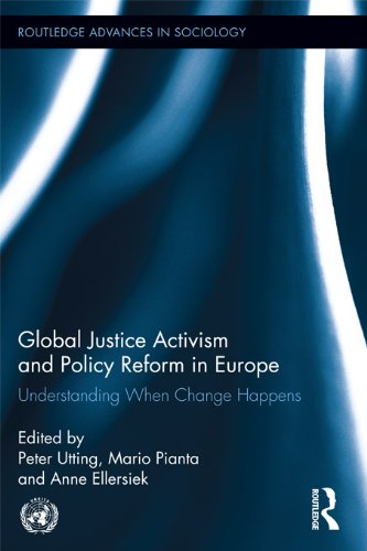 Global Justice Activism and Policy Reform in Europe: Understanding When Change Happens (Routledge Advances in Sociology)