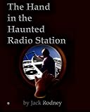 The Hand In The Haunted Radio Station
