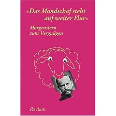 Morgenstern zum Vergn�gen: "Das Mondschaf steht auf weiter Flur"