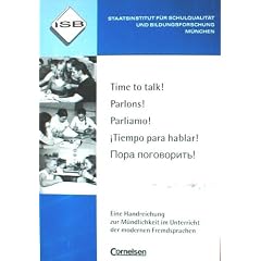 Time to talk! - Parlons! - Parliamo! - �Tiempo para hablar! - Pora pogovoritj!: Eine Handreichung zur M�ndlichkeit im Unterricht der modernen Fremdsprachen. Buch mit CD-ROM