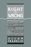 Experiment, right or wrong