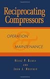 Reciprocating Compressors:: Operation and Maintenance