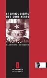 La grande guerre des continents