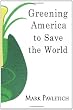 Greening America to Save the World
