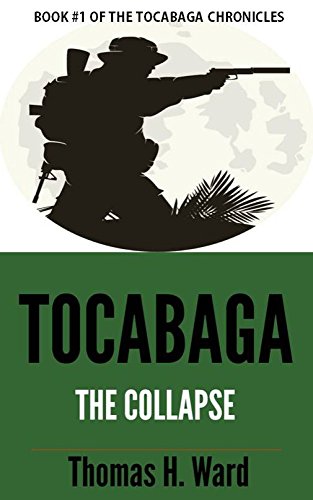 TOCABAGA (Revised Edition): The Collapse (THE TOCABAGA CHRONICLES: A Jack Gunn Suspense Thriller Book 1)