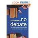 No Debate: How the Republican and Democratic Parties Secretly Control the Presidential Debates