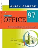 Quick Course in Microsoft Office 97: Education Training Edition: 1st (First) Edition