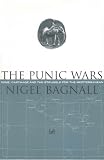 The Punic Wars: Rome, Carthage and the Struggle for the Mediterranean