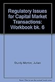 Regulatory issues for capital market transactions