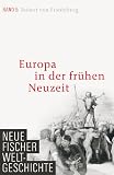 Produkt-Bild: Neue Fischer Weltgeschichte. Band 5: Europa in der Fr&uuml;hen Neuzeit