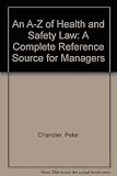 An A-Z of health and safety law