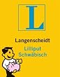 Langenscheidt Lilliput Schw�bisch: Schw�bisch - Deutsch / Deutsch - Schw�bisch. Rund 4.000 Stichw�rter und Wendungen
