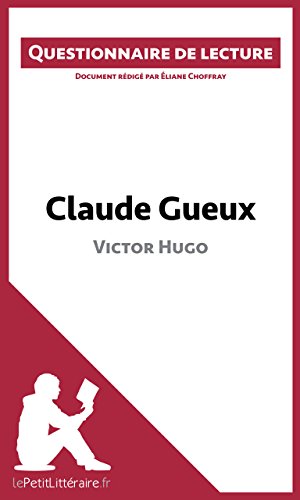 Claude Gueux de Victor Hugo: Questionnaire de lecture (French Edition)