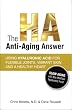 The HA Anti-Aging Answer: Using Hyaluronic Acid for Flexible Joints, Vibrant Skin and a Healthy Heart