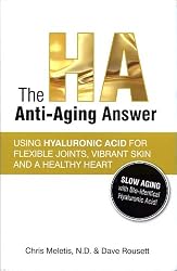 The HA Anti-Aging Answer: Using Hyaluronic Acid for Flexible Joints, Vibrant Skin and a Healthy Heart
