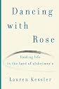 Finding Life in the Land of Alzheimer's: One Daughter's Hopeful Story
