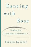Finding Life in the Land of Alzheimer's: One Daughter's Hopeful Story