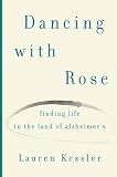 Finding Life in the Land of Alzheimer's: One Daughter's Hopeful Story