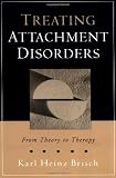 Treating Attachment Disorders: From Theory to Therapy