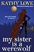 Search : My Sister is a Werewolf (The Young Brothers, Book 4)