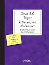 Java 5.0 Tiger: A Developer's Notebook