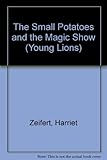 The Small Potatoes and the magic show