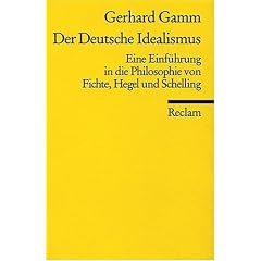 Der Deutsche Idealismus: Eine Einf�hrung in die Philosophie von Fichte, Hegel und Schelling