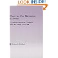 Observing our Hermanos de Armas: U.S. Military Attaches in Guatemala, Cuba and Bolivia, 1950-1964 (Latin American... by Robert O. Kirkland