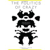 the politics of crazy how america lost its mind and what we can do about it