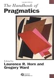 Handbook of Pragmatics (Blackwell Handbooks in Linguistics)