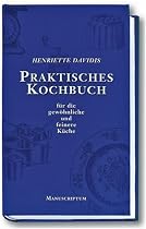 Praktisches Kochbuch f&uuml;r die gew&ouml;hnliche und feinere K&uuml;che