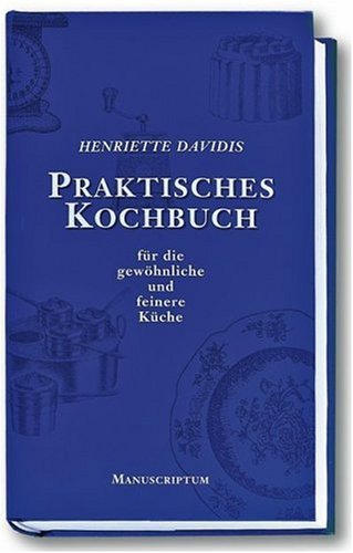 Praktisches Kochbuch f�r die gew�hnliche und feinere K�che
