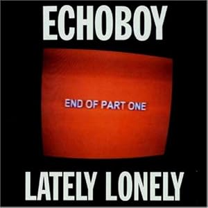 Lately Lonely by Echoboy (Audio CD - 2003) - Import
