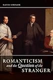 Romanticism and the question of the stranger