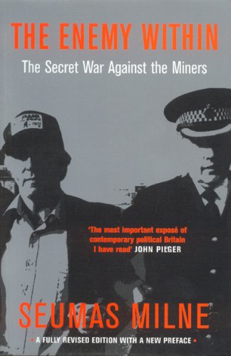 The Enemy within: Thatcher's Secret War Against the Miners