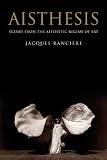 Aisthesis: Scenes from the Aesthetic Regime of Art
