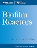 Biofilm Reactors WEF MOP 35 (Water Resources and Environmental Engineering Series)