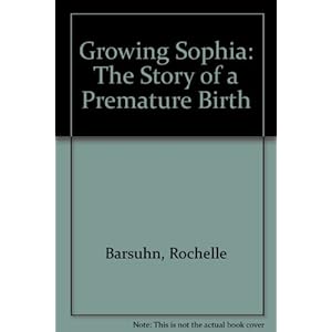 Growing Sophia: The Story of a Premature Birth