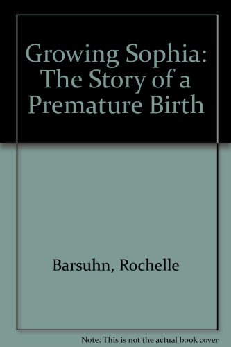 Growing Sophia: The Story of a Premature Birth