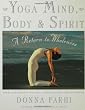 Yoga Mind, Body & Spirit: A Return to Wholeness