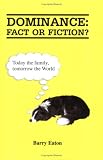 Dominance: Fact or Fiction?