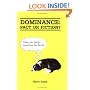 Dominance: Fact or Fiction?