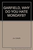 Garfield, why do you hate Mondays?