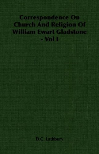 Correspondence On Church And Religion Of William Ewart Gladstone - Vol I