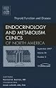 Thyroid Disorders, An Issue of Endocrinology and Metabolism Clinics: Endocrinology and Metabolism Clinics of North America (The Clinics: Internal Medicine)