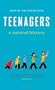 Teenagers: A Natural History